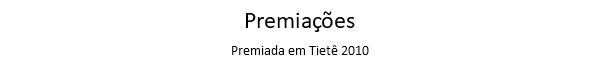 Premiações Premiada em Tietê 2010