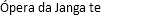 Ópera da Janga te